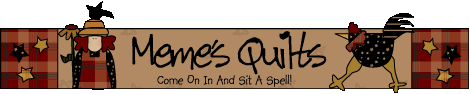 Meme's Quilts - Come On In And Sit A Spell